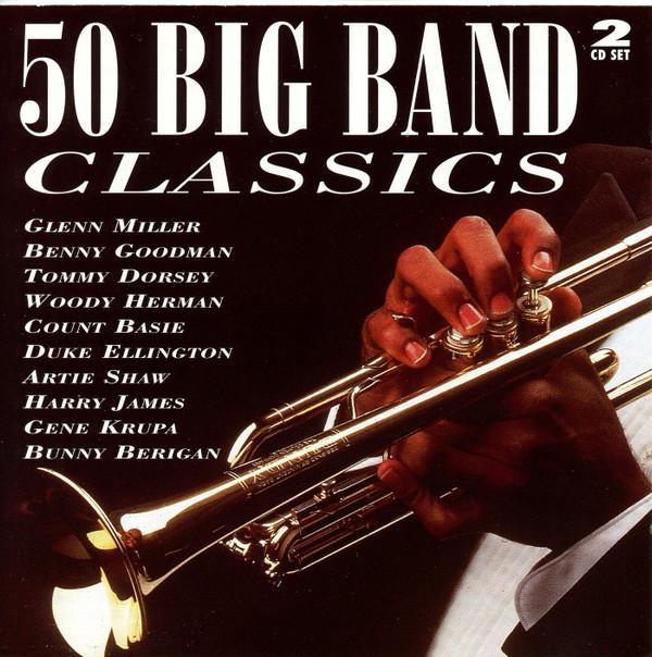  - 50 Big Band Classics