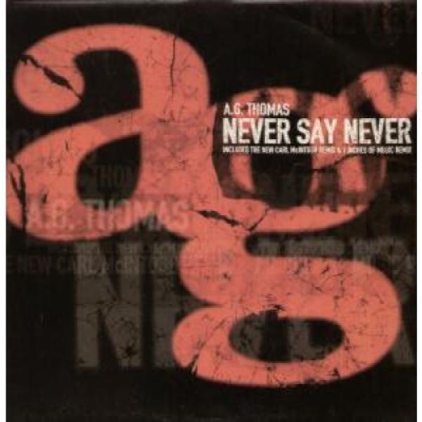 A.G. Thomas - Never Say Never