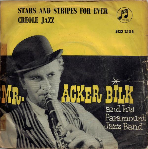 Acker Bilk And His Paramount Jazz Band - Stars And Stripes Forever / Creole Jazz