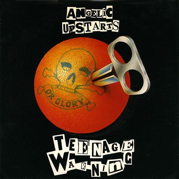 Angelic Upstarts - Teenage Warning