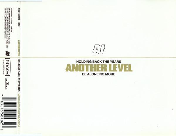 Another Level - Holding Back The Years / Be Alone No More
