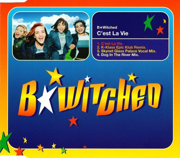B*Witched - C'est La Vie