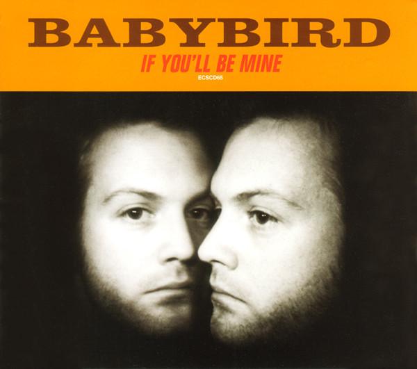 Babybird - If You'll Be Mine