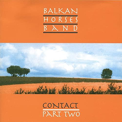 Balkan Horses Band - Contact Part two