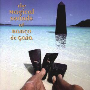 Banco De Gaia - The Magical Sounds Of Banco De Gaia