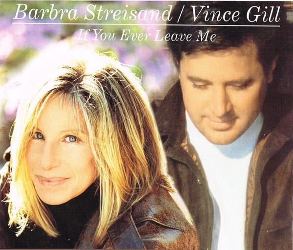 Barbra Streisand, Vince Gill - If You Ever Leave Me