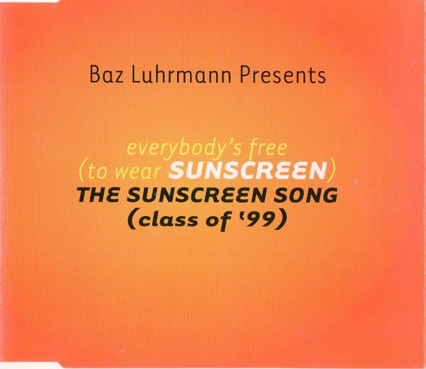 Baz Luhrmann - Everybody's Free (To Wear Sunscreen) - The Sunscreen Song (Class Of '99)