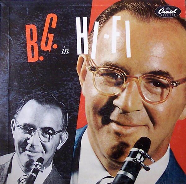 Benny Goodman And His Orchestra - B.G. In Hi-Fi