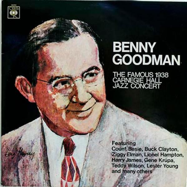 Benny Goodman - The Famous 1938 Carnegie Hall Jazz Concert