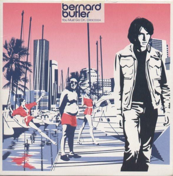 Bernard Butler - You Must Go On