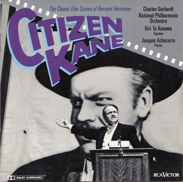 Bernard Herrmann, Charles Gerhardt, National Philharmonic Orchestra, Kiri Te Kanawa, Joaquín Achúcarro - Citizen Kane — The Classic Film Scores Of Bernard Herrmann
