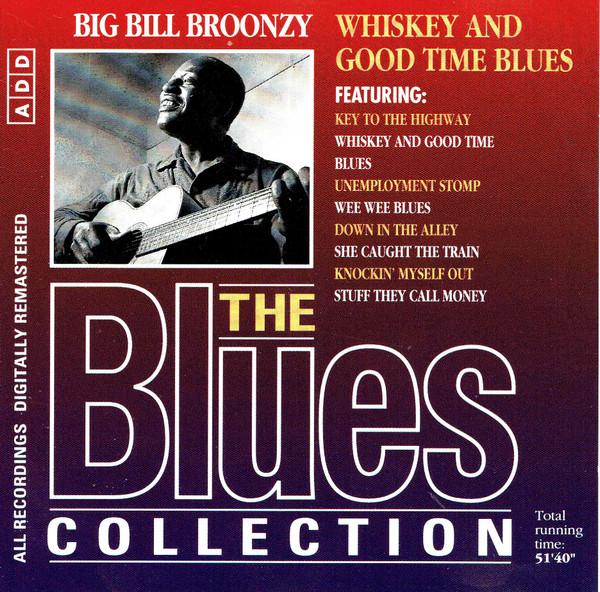 Big Bill Broonzy - Whiskey And Good Time Blues