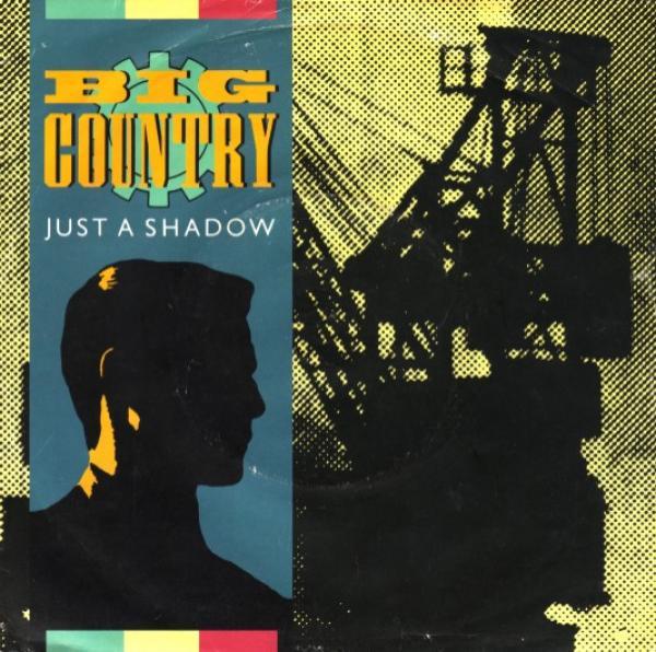 Big Country - Just A Shadow