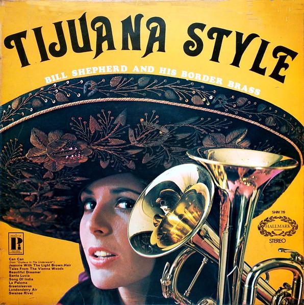 Bill Shepherd And His Border Brass - Tijuana Style