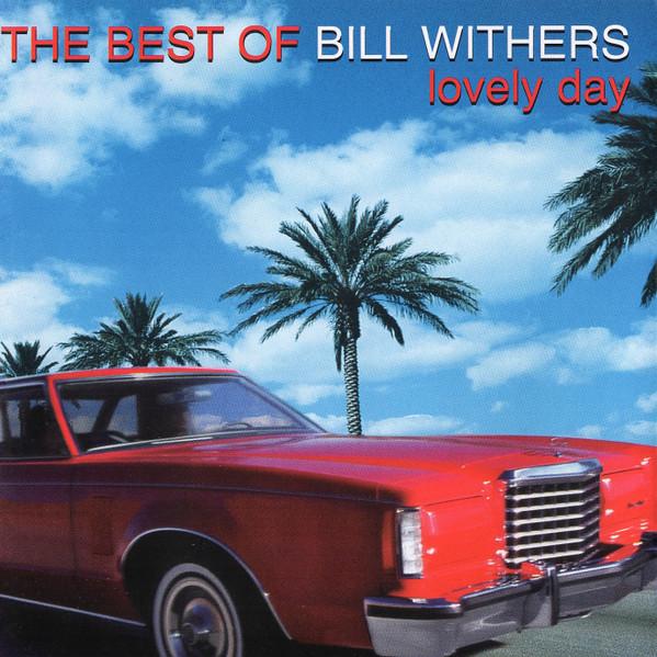Bill Withers - The Best Of Bill Withers: Lovely Day