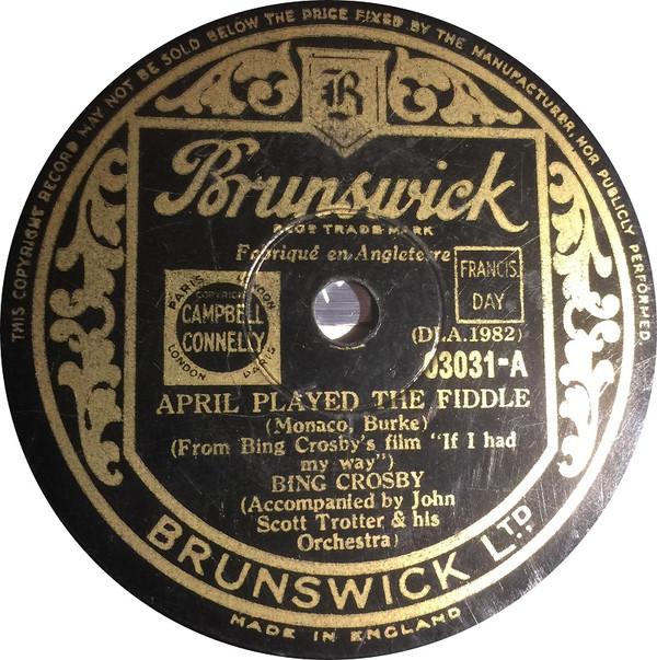 Bing Crosby - April Played The Fiddle / I Haven't Time To Be A Millionaire