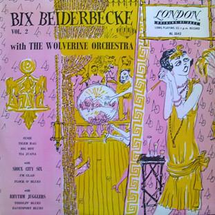 Bix Beiderbecke, The Wolverine Orchestra - Bix Beiderbecke Vol. 2