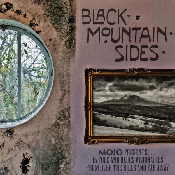  - Black Mountain Sides (Mojo Presents... 15 Folk And Blues Visionaries From Over The Hills And Far Away)
