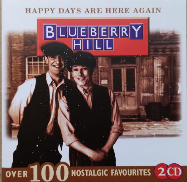 Blueberry Hill (2) - Happy Days Are Here Again