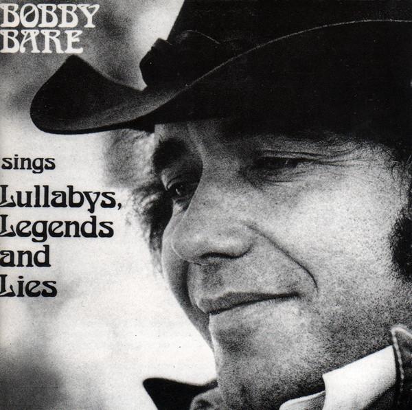 Bobby Bare - Sings Lullabys, Legends And Lies