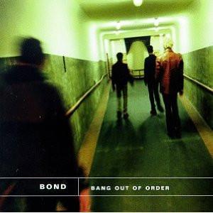 Bond (8) - Bang Out Of Order