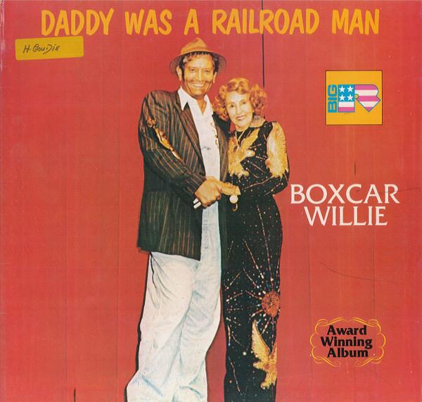 Boxcar Willie - Daddy Was A Railroad Man