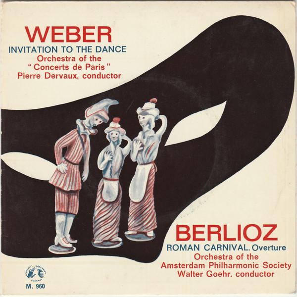 Carl Maria von Weber, Hector Berlioz - Invitation To The Dance / Roman Carnival. Overture
