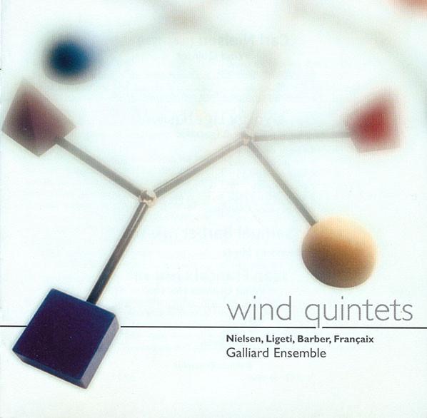 Carl Nielsen, György Ligeti, Samuel Barber, Jean Françaix, The Galliard Ensemble (2) - Wind Quintets