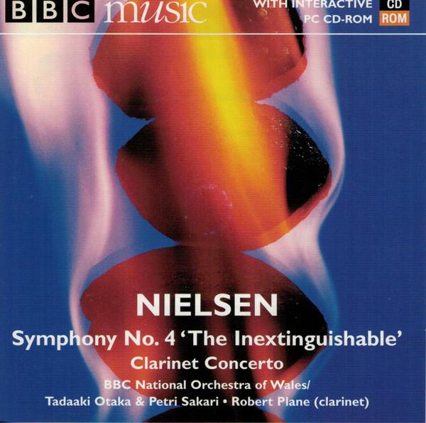 Carl Nielsen, Tadaaki Otaka, Petri Sakari, Robert Plane - Symphony No. 4 'The Inextinguishable'; Clarinet Concerto