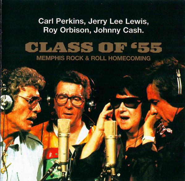 Carl Perkins, Jerry Lee Lewis, Roy Orbison, Johnny Cash - Class Of '55: Memphis Rock & Roll Homecoming