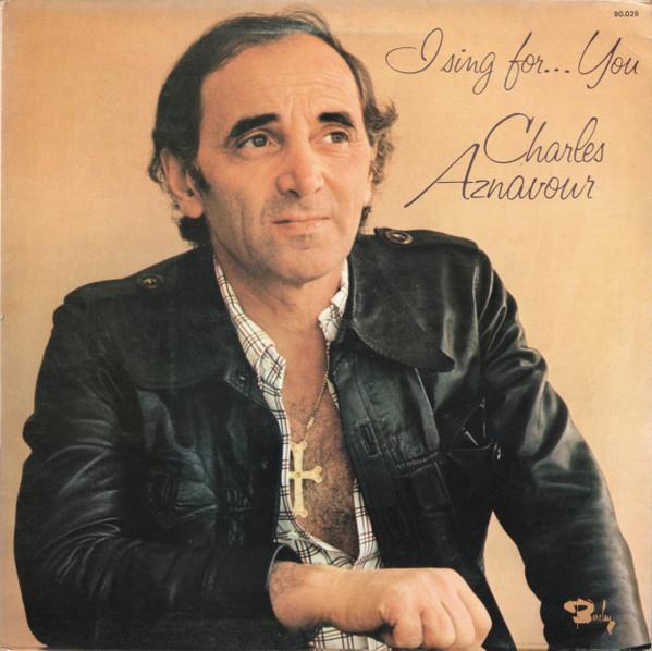 Charles Aznavour - I Sing For... You