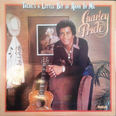 Charley Pride - There's A Little Bit Of Hank In Me