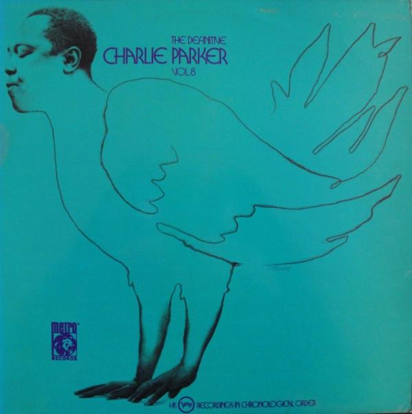Charlie Parker - The Definitive Charlie Parker Vol. 8