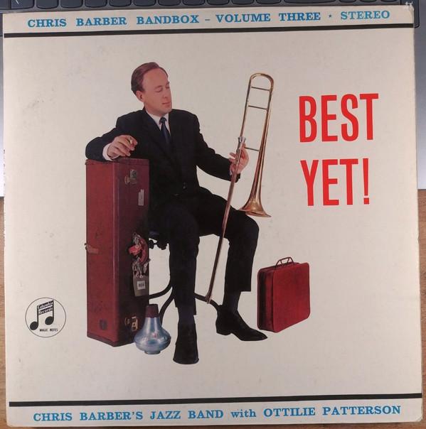 Chris Barber's Jazz Band, Ottilie Patterson - Best Yet! (Chris Barber Bandbox - Volume Three)