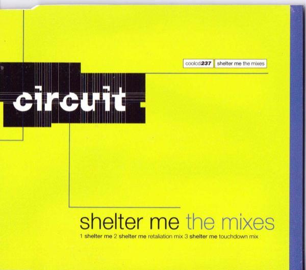 Circuit (4) - Shelter Me - The Mixes