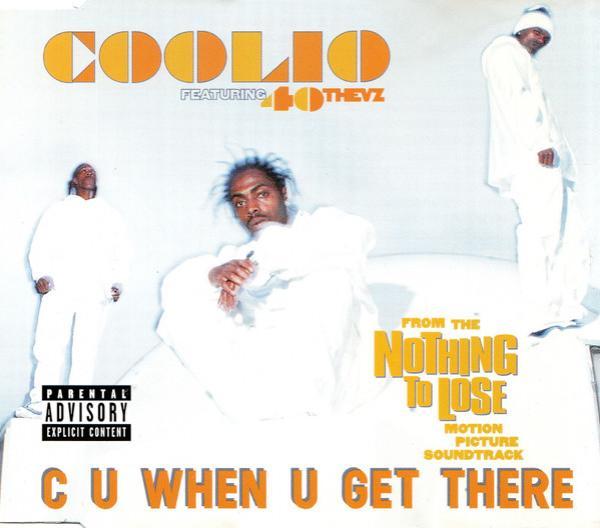 Coolio, 40 Thevz - C U When U Get There