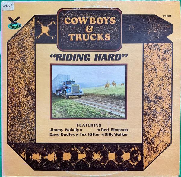  - Cowboys & Trucks "Riding Hard"