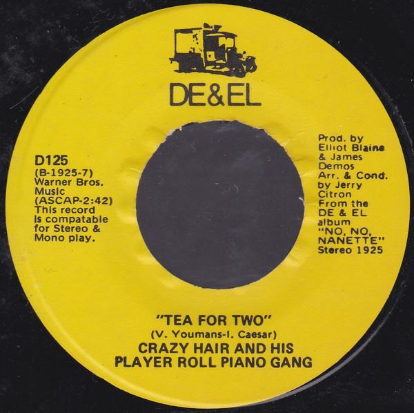 Crazy Hair And His Player Roll Piano Gang - Tea For Two / Take A Little One Step