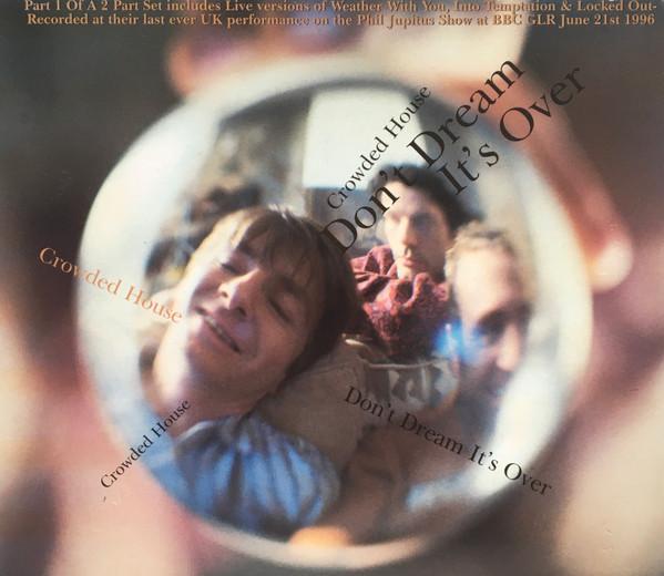 Crowded House - Don't Dream It's Over