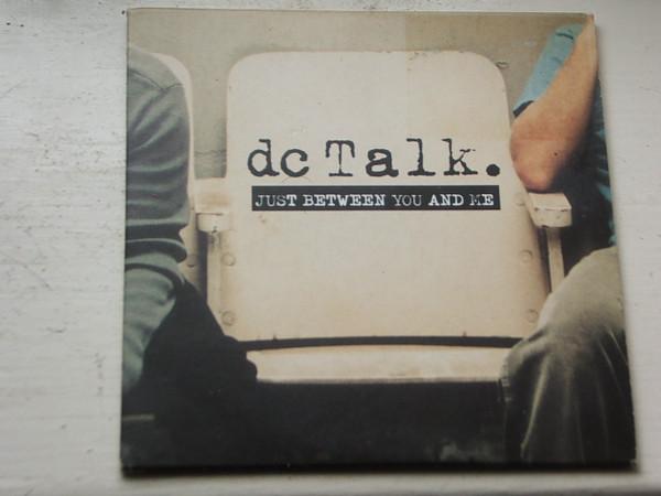 DC Talk - Just Between You And Me
