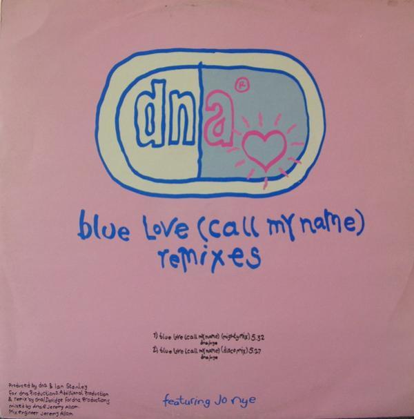 DNA, Jo Nye - Blue Love (Call My Name) (Remixes)