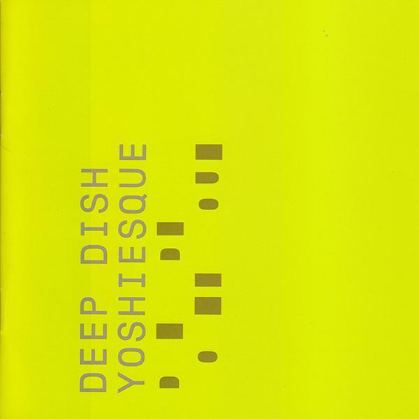 Deep Dish - Yoshiesque