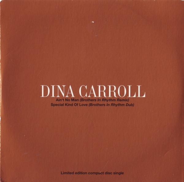 Dina Carroll - Ain't No Man / Special Kind Of Love