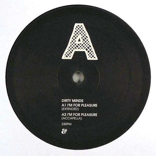 Dirty Minds - I'm For Pleasure