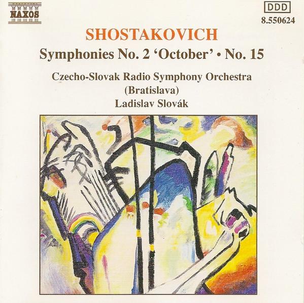 Dmitri Shostakovich, Slovak Radio Symphony Orchestra, Ladislav Slovák - Symphonies No. 2 'October' ● No. 15