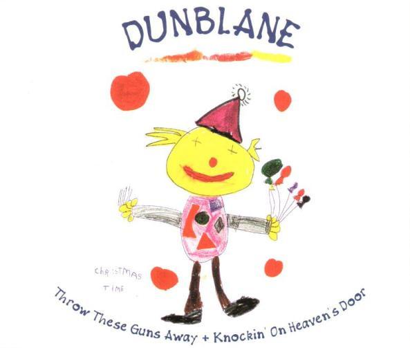 Dunblane - Throw These Guns Away + Knockin' On Heaven's Door