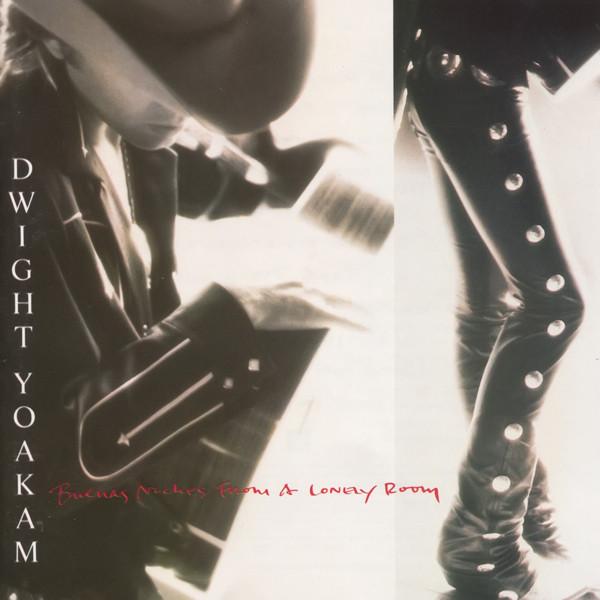 Dwight Yoakam - Buenas Noches From A Lonely Room