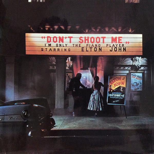 Elton John - Don't Shoot Me I'm Only The Piano Player