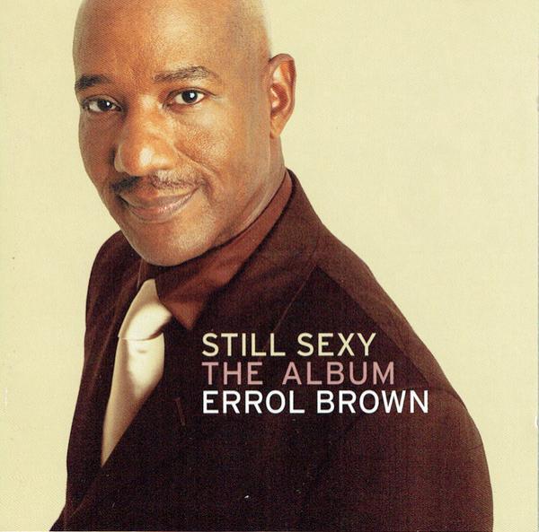 Errol Brown - Still Sexy (The Album)