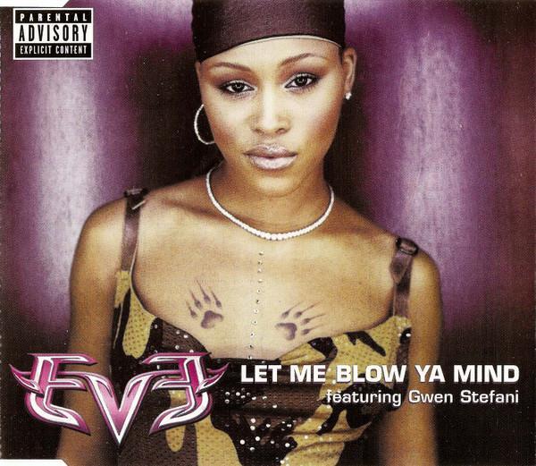Eve (2), Gwen Stefani - Let Me Blow Ya Mind